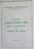 CENT CHEFS - D ' OEUVRE DES PEINTRES DE L ' ECOLE DE PARIS , 1946
