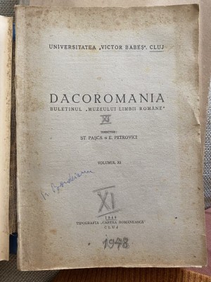 DACOROMANIA, ANUL XI, directori St. Pasca, E. Petrovici - CLUJ, 1948, 406 pag foto