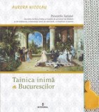 Povestile Jaristei Tainica inima a Bucurescilor Aurora Nicolau Logofatul trebilor dinlauntru: Dan-Silviu Boerescu