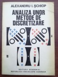 Analiza unor metode de discretizare- Alexandru I. Schiop