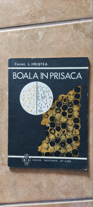 Boala In Prisaca - Constantin Hristea , Stare Foarte Buna !