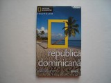 Republica Dominicana - National Geographic Traveler, 2010, Adevarul Holding