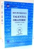 TALENTUL ORATORIC, CONFERINTE LA RADIO 1932-1943 de ION PETROVICI , 2002