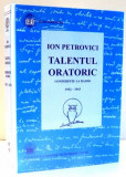 TALENTUL ORATORIC, CONFERINTE LA RADIO 1932-1943 de ION PETROVICI , 2002
