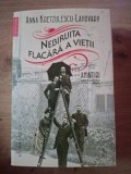 Nebiruita flacara a vietii. Amintiri (1887-1952) - Anna Kretzulescu-Lahovary, 2018