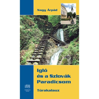 Igl&amp;oacute; &amp;eacute;s a Szlov&amp;aacute;k Paradicsom - Nagy &amp;Aacute;rp&amp;aacute;d foto