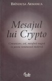 Mesajul lui Crypto - Paperback brosat - Br&icirc;nduşa Armanca - Curtea Veche