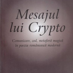 Mesajul lui Crypto - Paperback brosat - Brînduşa Armanca - Curtea Veche