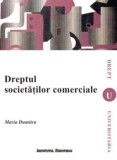 Dreptul societatilor comerciale/Maria Dumitru, Institutul European