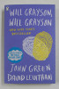 WILL GRAYSON , WILL GRAYSON by JOHN GREEN and DAVID LEVITHAN , 2010