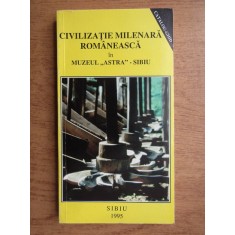 Civilizatie milenara romaneasca in muzeul Astra Sibiu