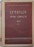 Opere Complete, Vol. II (Cartea I) - I.P. Pavlov, carte anticariat