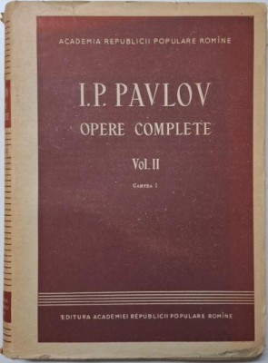 Opere complete, vol. II (Cartea I) &amp;ndash; I. P. Pavlov foto