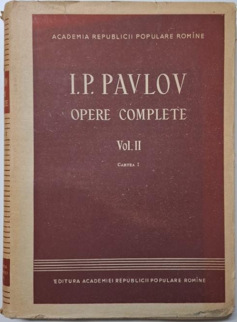 Opere complete, vol. II (Cartea I) &ndash; I. P. Pavlov