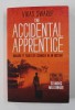 THE ACCIDENTAL APPRENTICE by VIKAS SWARUP , 2013