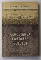CERCETAREA SI CARTAREA SOLULUI de D. TEACI si I. SERBANESCU , 1954 foto