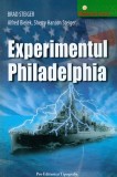 Experimentul Philadelphia - Brad Steiger, A.Bielek, S.Hanson Steiger, 2007