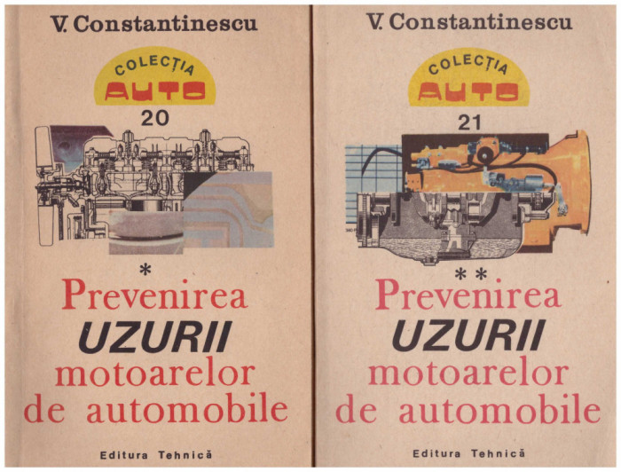 V. Constantinescu - Prevenirea uzurii motoarelor de automobile vol.1+2 - 130477