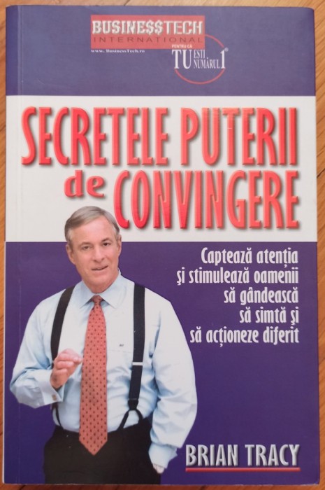 Secretele puterii de convingere - Brian Tracy