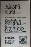 AUGUSTIN IOAN - PARTIDUL POETILOR (VERSURI, volum de debut - 1992/1993)