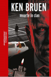 Moarte in clan | Ken Bruen, Crime Scene Press