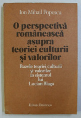 O PERSPECTIVA ROMANEASCA ASUPRA TEORIEI CULTURII SI VALORILOR de ION MIHAIL POPESCU , 1980 foto