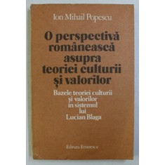 O PERSPECTIVA ROMANEASCA ASUPRA TEORIEI CULTURII SI VALORILOR de ION MIHAIL POPESCU , 1980