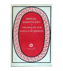 Mihail Sadoveanu - Creanga de aur - Noptile de Sanziene - 109297