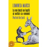 La noi dacii se lupta si astazi cu romanii. Portret de tara (pdf)