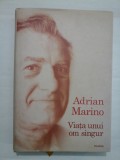 Viata unui om singur - Adrian Marino