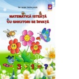 Matematica isteata cu ghicitori se invata - Tatiana Tapalaga