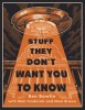 Stuff They Don&#039;t Want You to Know