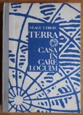 Neagu Udroiu - Terra, casa in care locuim - fără supracopertă!