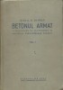 Betonul armat. Introducere in alcatuirea si calculul structurilor statice-Mihail D.Hangan,VOLUMUL I