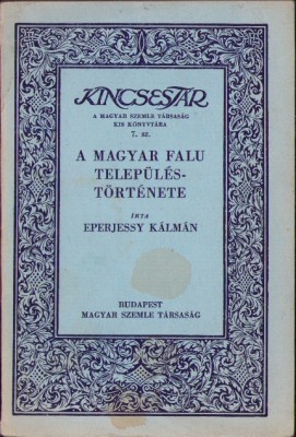 C8181N A magyar falu telep&amp;uuml;l&amp;eacute;st&amp;ouml;rt&amp;eacute;nete, irta Eperjessy K&amp;aacute;lm&amp;aacute;n, 1940, Budapest foto