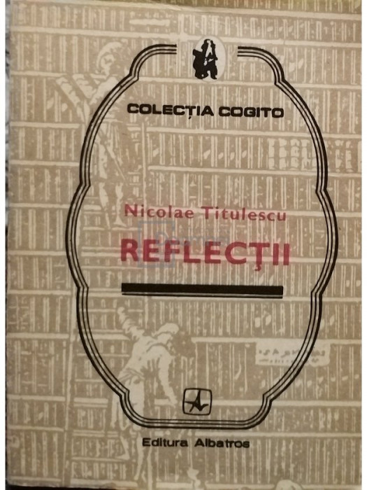 Nicolae Titulescu - Reflectii (editia 1985)