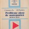 PROBLEME ALESE DE MATEMATICA PENTRU LICEE de C. IONESCU TIU, M. POPESCU, 1994