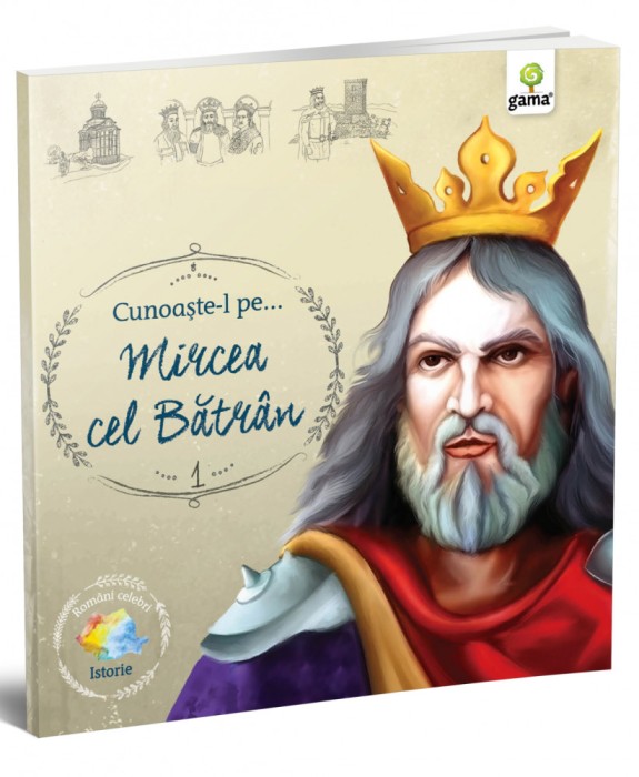 Cunoaste-L Pe...Mircea Cel Batran, - Editura Gama