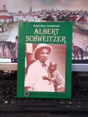 Kazimierz Imielinski, Albert Schweitzer. Filosoful, Medicul, Omul, 2002, 063 foto