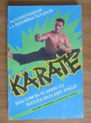 Auguste Basile - Karate sau cum sa te aperi cu succes cand esti atacat foto