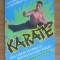 Auguste Basile - Karate sau cum sa te aperi cu succes cand esti atacat