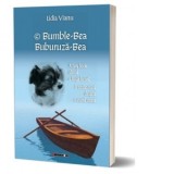Bumble-Bea / Buburuza Bea. A tiny book about a huge heart / O carte mica despre o inima mare - Lidia Vianu