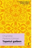 Tapetul galben - Charlotte Perkins Gilman, Elena Gorgan