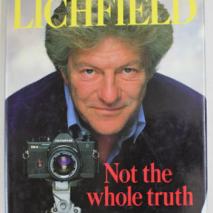 NOT THE WHOLE TRUTH by PATRICK LICHFIELD , AN AUTOBIOGRAPHY , 1986
