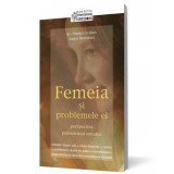 Femeia si problemele ei: perspectiva psihiatrului ortodox