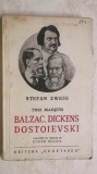 Stefan Sweig - Balzac, Dickens, Dostoievski (trei maestri) - carte veche