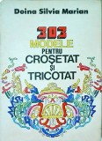 Carte Doina Silvia Marian: 303 Modele Crosetat &amp; Tricotat - Ghid Complet Pasionati DIY, Incepatori/Avansati. Editura Tehnica 1984. Stare Buna.