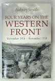 FOUR YEARS ON THE WESTERN FRONT by AUBREY SMITH , 2016
