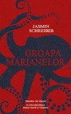 Groapa Marianelor - Jasmin Schreiber - Editura Rao