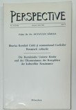 PERSPECTIVE , REVISTA TRIMESTRIALA A MISIUNII ROMANE UNITE DIN GERMANIA , TEXT IN ROMANA SI GERMANA, NR. 3 -4 , 1983